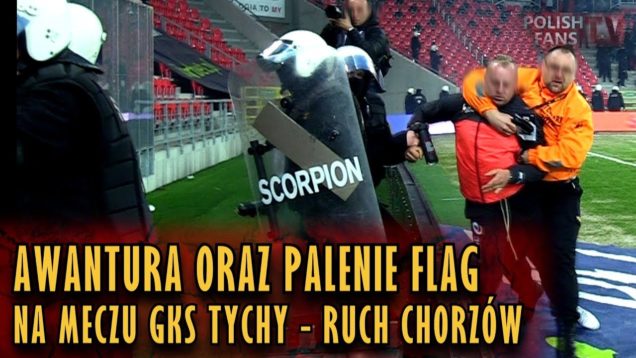Awantura oraz palenie flag na meczu GKS Tychy – Ruch Chorzów (31.03.2018 r.)