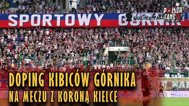 Doping kibiców Górnika na meczu z Koroną Kielce (09.05.2018 r.)