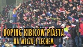 Doping kibiców Piasta Gliwice na meczu z Lechem (03.12.2017 r.)