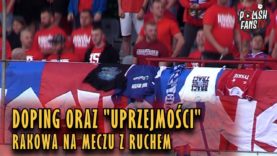 Doping oraz „uprzejmości” Rakowa na meczu z Ruchem (09.05.2018 r.)