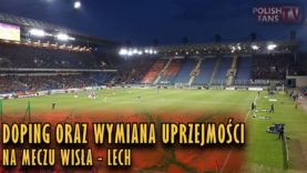 Doping oraz wymiana „uprzejmości” na meczu Wisła – Lech (02.04.2018 r.)