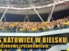 GKS Katowice w Bielsku – przedderbowe „pozdrowienia” (14.10.2017 r.)