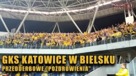 GKS Katowice w Bielsku – przedderbowe „pozdrowienia” (14.10.2017 r.)