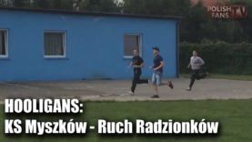 Hooligans: KS Myszków – Ruch Radzionków (13.08.2016 r.)