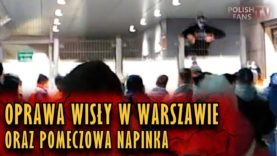 Oprawa Wisły w Warszawie oraz pomeczowa napinka (18.03.2018 r.)
