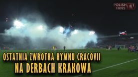Ostatnia zwrotka hymnu Cracovii na Derbach Krakowa (13.12.2017 r.)