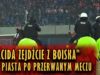 „TORCIDA ZEJDŹCIE Z BOISKA” – młyn Piasta po przerwanym meczu (03.03.2018 r.)