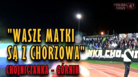 „WASZE MATKI SĄ Z CHORZOWA” – wymiana uprzejmości w meczu Chojniczanka – Górnik (24.10.2017 r.)