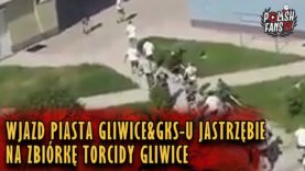 Wjazd Piasta Gliwice&GKS-u Jastrzębie na zbiórkę Torcidy Gliwice (20.05.2018 r.)