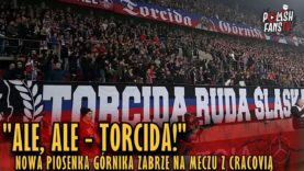„ALE, ALE – TORCIDA!” – nowa piosenka Górnika Zabrze na meczu z Cracovią (30.03.2019 r.)