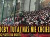 „CHOĆBY TUTAJ NAS NIE CHCIELI…” – doping Piasta na Okrzei (15.02.2019 r.)