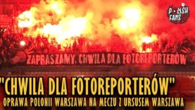 „CHWILA DLA FOTOREPROTERÓW” – oprawa Polonii Warszawa na meczu z Ursusem Warszawa (06.04.2019 r.)