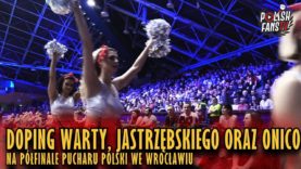 Doping Warty, Jastrzębskiego oraz Onico na półfinale PP we Wrocławiu (26.01.2019 r.)