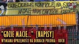 „GDZIE MACIE…” – wymiana uprzejmości na derbach Polonia – Ruch [NAPISY] (16.06.2018 r.)