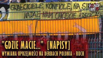 „GDZIE MACIE…” – wymiana uprzejmości na derbach Polonia – Ruch [NAPISY] (16.06.2018 r.)