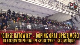 „GIEKSE KATOWICE” – doping oraz uprzejmości na hokejowym półfinale PP w Tychach (27.12.2018 r.)