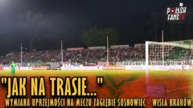 „JAK NA TRASIE…” – wymiana uprzejmości na meczu Zagłębie Sosnowiec – Wisła Kraków (25.04.2019 r.)