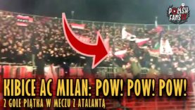 Kibice AC Milan: POW! POW! POW! – 2 gole Piątka w meczu z Atalantą (16.02.2019 r.)