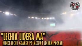„LECHIA LIDERA MA” – kibice Lechii Gdańsk na meczu z Lechem Poznań (06.04.2019 r.)