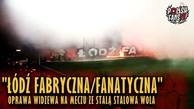 „ŁÓDŹ FABRYCZNA/FANATYCZNA” – oprawa Widzewa na meczu ze Stalą Stalowa Wola (01.12.2018 r.)