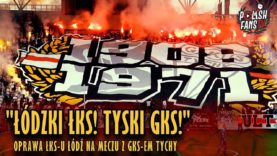 „ŁÓDZKI ŁKS! TYSKI GKS!” – oprawa ŁKS-u Łódź na meczu z GKS-em Tychy (23.09.2018 r.)