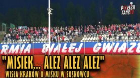 „MISIEK… ALEZ ALEZ ALEZ” – Wisła Kraków o Miśku w Sosnowcu (25.04.2019 r.)