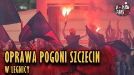 Oprawa Pogoni Szczecin w Legnicy (20.07.2018 r.)