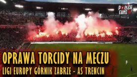 Oprawa Torcidy na meczu Ligi Europy Górnik Zabrze – AS Trencin (26.07.2018 r.)