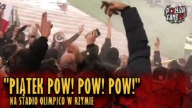 „PIĄTEK POW! POW! POW!” na Stadio Olimpico w Rzymie (03.02.2019 r.)