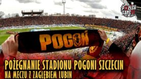 Pożegnanie stadionu Pogoni Szczecin na meczu z Zagłębiem Lubin (10.03.2019 r.)