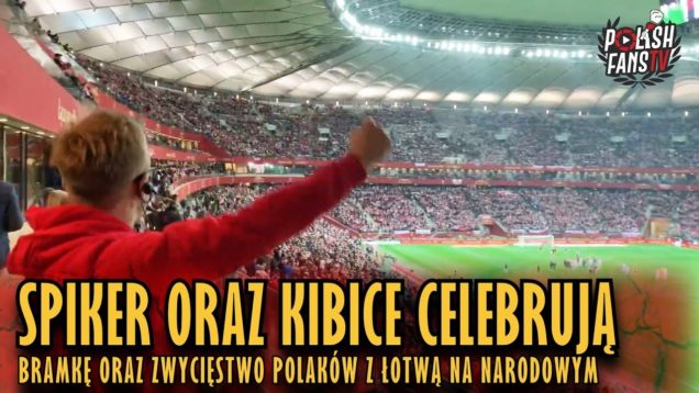 Spiker oraz kibice celebrują bramkę oraz zwycięstwo Polaków z Łotwą na Narodowym (24.03.2019 r.)
