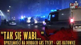„TAK SIĘ WABI…” – uprzejmości na derbach GKS Tychy – GKS Katowice (24.11.2018 r.)