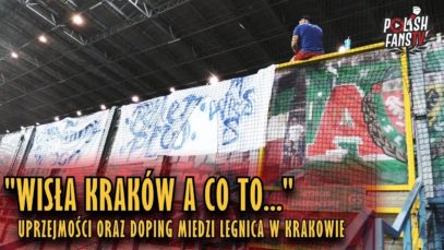 „WISŁA KRAKÓW A CO TO…” – uprzejmości oraz doping Miedzi Legnica w Krakowie (27.07.2018 r.)
