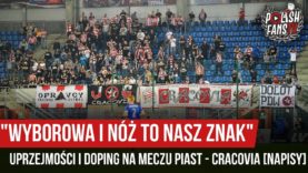 „WYBOROWA I NÓŻ TO NASZ ZNAK” – uprzejmości i doping na meczu Piast – Cracovia (26.04.2019 r.)