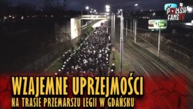 Wzajemne uprzejmości na trasie przemarszu Legii w Gdańsku (09.12.2018 r.)
