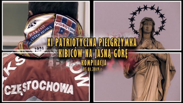 XI Patriotyczna Pielgrzymka Kibiców na Jasną Górę [KOMPILACJA] (05.01.2019 r.)