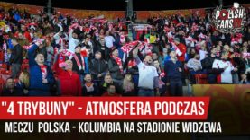 „4 TRYBUNY”-  atmosfera podczas meczu Polska – Kolumbia na stadionie Widzewa (23.05.2019 r.)