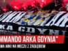 „COMMANDO ARKA GDYNIA” – oprawa Arki na meczu z Zagłębiem (10.05.2019 r.)