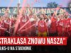 „EKSTRAKLASA ZNOWU NASZA” – feta ŁKS-u na stadionie (11.05.2019 r.)