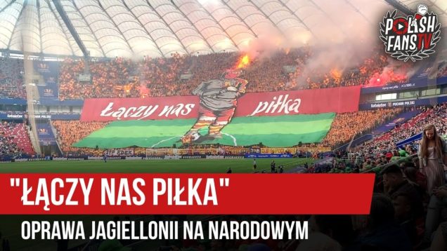 „ŁĄCZY NAS PIŁKA” – oprawa Jagiellonii na Narodowym (02.05.2019 r.)