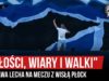 „MIŁOŚCI, WIARY I WALKI” – oprawa Lecha na meczu z Wisłą Płock (26.07.2019 r.)