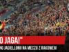 „OOO JAGA!” – doping Jagiellonii na meczu z Rakowem (27.07.2019 r.)