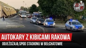 Autokary z kibicami Rakowa odjeżdżają spod stadionu w Bełchatowie (03.08.2019 r.)