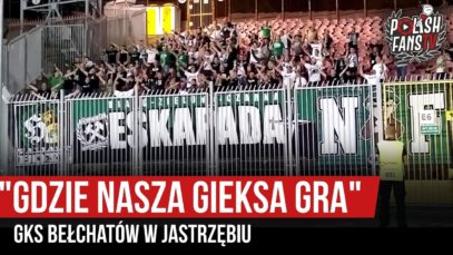 „GDZIE NASZA GIEKSA GRA” – GKS Bełchatów w Jastrzębiu (17.08.2019 r.)
