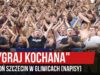 „WYGRAJ KOCHANA” – Pogoń Szczecin w Gliwicach (04.08.2019 r.)