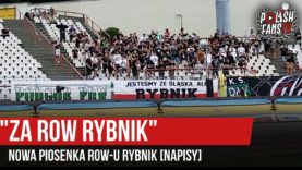 „ZA ROW RYBNIK” – nowa piosenka ROW-u Rybnik [NAPISY] (02.08.2019 r.)