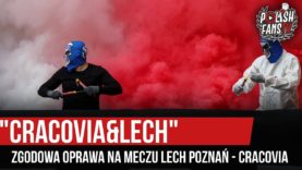 „CRACOVIA&LECH” – zgodowa oprawa na meczu Lech Poznań – Cracovia (01.09.2019 r.)