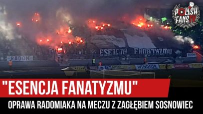 „ESENCJA FANATYZMU” – oprawa Radomiaka na meczu z Zagłębiem Sosnowiec (14.09.2019 r.)