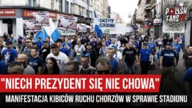 „NIECH PREZYDENT SIĘ NIE CHOWA” – manifestacja Ruchu Chorzów w sprawie stadionu (05.09.2019 r.)