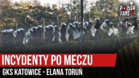 Incydenty po meczu GKS Katowice – Elana Toruń (12.10.2019 r.)